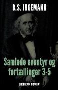 Samlede eventyr og fortællinger 3-5