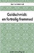 Goldschmidt: en fortrolig fremmed