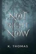 Not Right Now: Volume 2