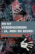 En ny verdensorden - ja, men en bedre!