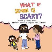 What If School Is Scary?
