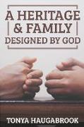 A Heritage & Family Designed by God: Working to Restore Family Order