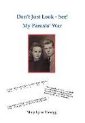 Don't Just Look - See!: My Parents' War