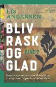 Bliv rask og glad - bind 2