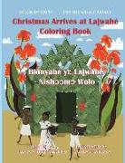 Christmas Arrives at Lajwahé Coloring Book/ Blonyabe Y&#603, Lajwahe Nish&#7440,&#7440,m&#7440, Wolo