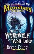 The Werewolf of Wolf Lake: Monsters: Book Eleven