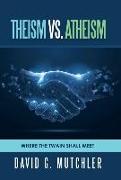 Theism Vs. Atheism