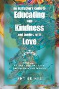 An Instructor's Guide to Educating with Kindness and Leading with Love