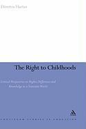 The Right to Childhoods: Critical Perspectives on Rights, Difference and Knowledge in a Transient World