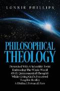 Philosophical Theology Presented with a Scientific Twist Embracing the Whole World (with Quintessential Thought) While Giving God's Perceived Tangible Reality a Distinct Personal Face