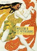 Moscow & St. Petersburg 1900-1920: Art, Life, & Culture of the Russian Silver Age