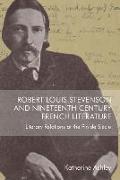 Robert Louis Stevenson and Nineteenth-Century French Literature