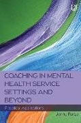 Coaching in Mental Health Service Settings and Beyond: Practical Applications
