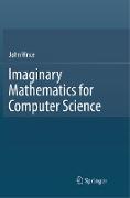 Imaginary Mathematics for Computer Science