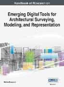 Handbook of Research on Emerging Digital Tools for Architectural Surveying, Modeling, and Representation, VOL 1
