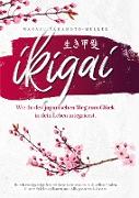 Ikigai ¿ Wie du den japanischen Weg zum Glück in dein Leben integrierst