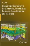 Quantitative Geosciences: Data Analytics, Geostatistics, Reservoir Characterization and Modeling