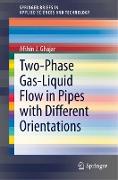 Two-Phase Gas-Liquid Flow in Pipes with Different Orientations