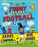 The Funny Life of Football - WINNER of The Sunday Times Children’s Sports Book of the Year 2023