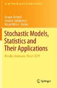 Stochastic Models, Statistics and Their Applications