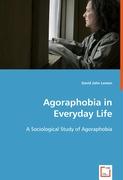 Agoraphobia in Everyday Life