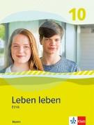Leben leben 10. Schulbuch Klasse 10. Ausgabe Bayern