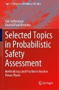 Selected Topics in Probabilistic Safety Assessment