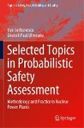 Selected Topics in Probabilistic Safety Assessment