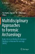 Multidisciplinary Approaches to Forensic Archaeology