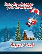 Livre de coloriage de Noël pour les enfants: Pages à colorier de Noël comprenant le Père Noël, le bonhomme de neige, les arbres de Noël et les ornemen
