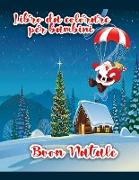 Libro da colorare di Buon Natale per bambini: Disegni da colorare di Natale incluso Babbo Natale, pupazzo di neve, alberi di Natale, ornamenti per tut