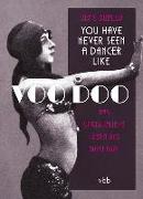 You have never seen a dancer like Voo Doo
