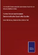 Fontes Rerum Austriacarum: Oesterreichische Geschichts-Quellen