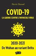 Covid-19 la guerre contre l invincible virus