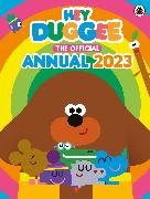 Hey Duggee: The Official Hey Duggee Annual 2023