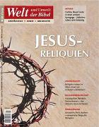 Welt und Umwelt der Bibel / Jesus-Reliquien