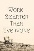 Work Smarter Than Everyone