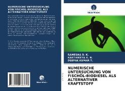 NUMERISCHE UNTERSUCHUNG VON FISCHÖL-BIODIESEL ALS ALTERNATIVER KRAFTSTOFF