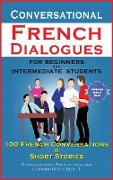 Conversational French Dialogues For Beginners and Intermediate Students