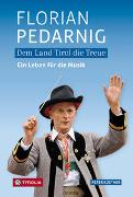 Dem Land Tirol die Treue. Florian Pedarnig