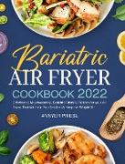 Bariatric Air Fryer Cookbook 2022