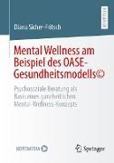 Mental Wellness am Beispiel des OASE-Gesundheitsmodells©