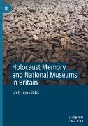 Holocaust Memory and National Museums in Britain