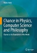 Chance in Physics, Computer Science and Philosophy