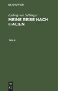 Ludwig von Selbinger: Meine Reise nach Italien. Teil 2