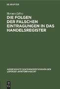 Die Folgen der falschen Eintragungen in das Handelsregister