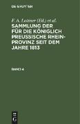 Sammlung der für die Königlich Preussische Rhein-Provinz seit dem Jahre 1813. Band 4