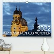 Impressionen aus München (Premium, hochwertiger DIN A2 Wandkalender 2022, Kunstdruck in Hochglanz)