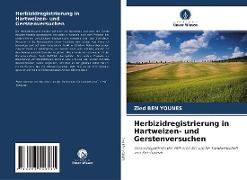 Herbizidregistrierung in Hartweizen- und Gerstenversuchen