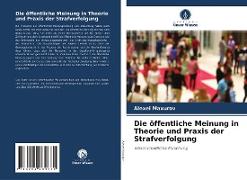 Die öffentliche Meinung in Theorie und Praxis der Strafverfolgung